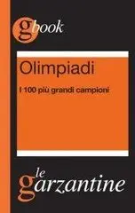 AA. VV. - Olimpiadi. I 100 più grandi campioni