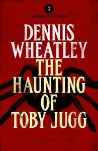 «The Haunting of Toby Jugg» by Dennis Wheatley