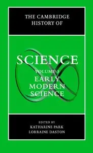 The Cambridge History of Science, Volume 3: Early Modern Science (Repost)