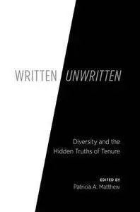 Written/Unwritten: Diversity and the Hidden Truths of Tenure