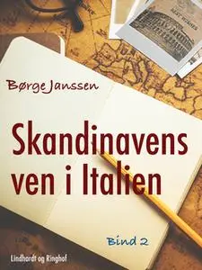 «Skandinavens ven i Italien bind 2» by Børge Janssen