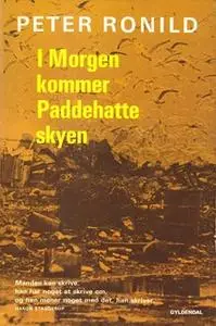 «I morgen kommer paddehatteskyen» by Peter Ronild