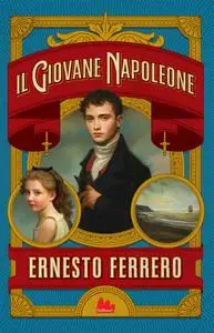 Ernesto Ferrero - Il giovane Napoleone