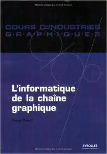 Pascal Prévot - L'informatique de la chaîne graphique [Repost]