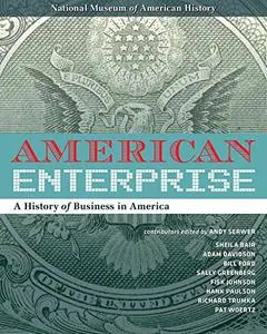 American Enterprise: A History of Business in America (Repost)