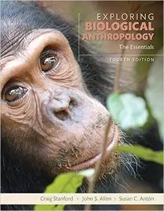 Exploring Biological Anthropology: The Essentials (4th Edition)