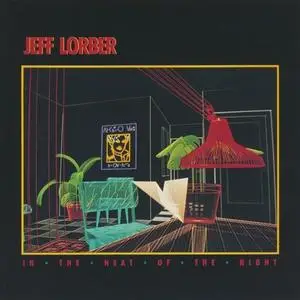 Jeff Lorber - In The Heat Of The Night (1984) {2004 Arista/BMG Japan}