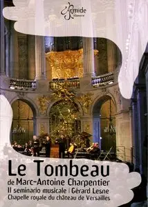 Le Tombeau de Charpentier (Gerard Lesne, Il Seminario Musicale) [2005]