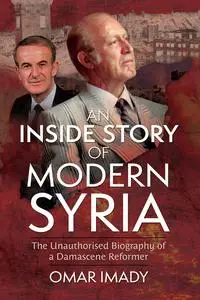 «An Inside Story of Modern Syria» by Omar Imady