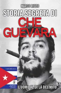 Marco Rizzo - Storia segreta di Che Guevara