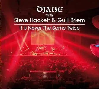 Djabe With Steve Hackett & Gulli Briem ‎- It Is Never The Same Twice (2018)