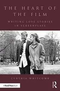The Heart of the Film: Writing Love Stories in Screenplays