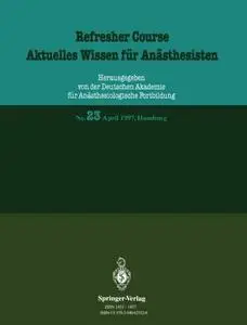 Refresher Course Aktuelles Wissen für Anästhesisten: Nr. 23 April 1997, Hamburg