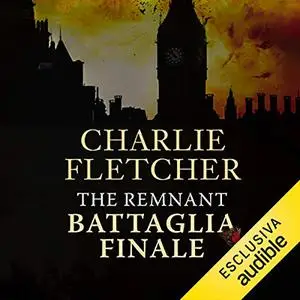 «The Remnant. Battaglia finale» by Charlie Fletcher