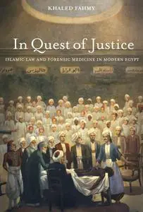 In Quest of Justice: Islamic Law and Forensic Medicine in Modern Egypt