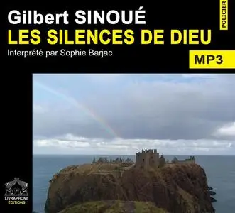 Gilbert Sinoué, "Les silences de Dieu"
