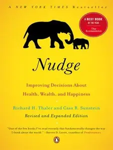 Nudge: Improving Decisions About Health, Wealth, and Happiness (repost)