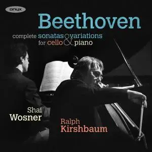 Ralph Kirshbaum & Shai Wosner - Beethoven: Complete Sonatas & Variations for Cello & Piano (2016) [24/96]