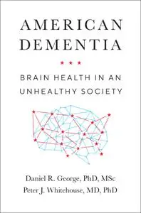 American Dementia: Brain Health in an Unhealthy Society