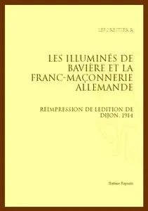 René Le Forestier, "Les Illuminés de Bavière et la franc-maçonnerie allemande" 