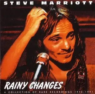 Steve Marriott - Rainy Changes (Rare Recordings) (1973-91)