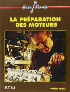 Patrick Michel, "La préparation des moteurs"