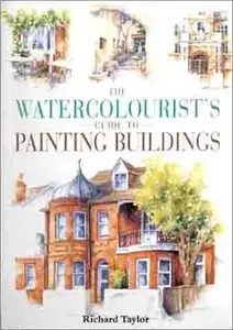 Watercolorist's Guide to Painting Buildings