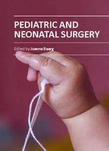 "Pediatric and Neonatal Surgery" ed. by Joanne Baerg