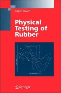 Roger Brown, "Physical Testing of Rubber"  [Repost]