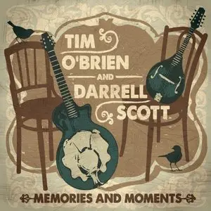 Tim O'Brien & Darrell Scott - Memories and Moments (2013)