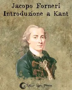 Jacopo Forneri - Introduzione a Kant