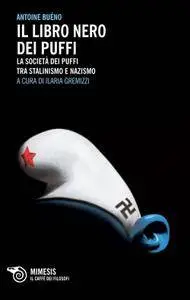 Antoine Buéno, "Il libro nero dei Puffi. La società dei Puffi tra stalinismo e nazismo"