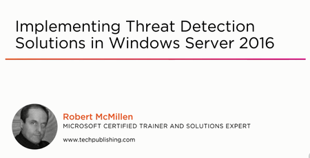 Implementing Threat Detection Solutions in Windows Server 2016