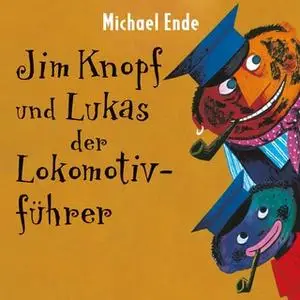 «Jim Knopf und Lukas der Lokomotivführer» by Michael Ende