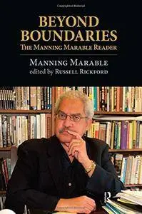 Beyond Boundaries: The Manning Marable Reader