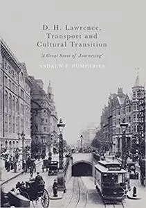 D. H. Lawrence, Transport and Cultural Transition: 'A Great Sense of Journeying' (Repost)