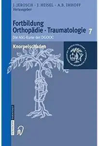 Knorpelschaden (Fortbildung Orthopädie - Traumatologie)