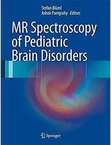 MR Spectroscopy of Pediatric Brain Disorders [Repost]