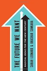 The Future We Want: Radical Ideas for the New Century (Repost)