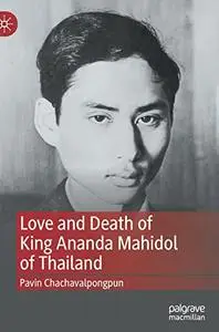 Love and Death of King Ananda Mahidol of Thailand