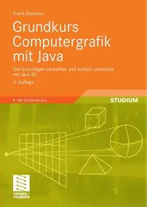 Grundkurs Computergrafik mit Java: Die Grundlagen verstehen und einfach umsetzen mit Java 3D. Mit Online-Service (repost)