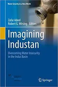 Imagining Industan: Overcoming Water Insecurity in the Indus Basin (Repost)