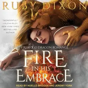 «Fire In His Embrace» by Ruby Dixon