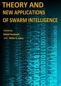 "Theory and New Applications of Swarm Intelligence" ed. by Rafael Parpinelli and Heitor S. Lopes (Repost)