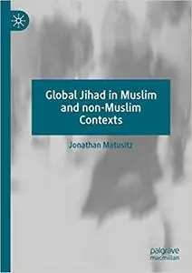 Global Jihad in Muslim and non-Muslim Contexts