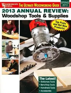 Woodworker's Journal 2013 Annual Review: Workshop, Tools & Supplies (Spring 2013)