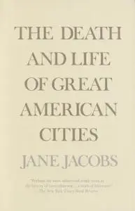 The Death and Life of Great American Cities