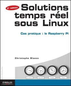 Solutions temps réel sous Linux - Cas pratique : le Raspberry Pi - Avec 50 exercices corrigés