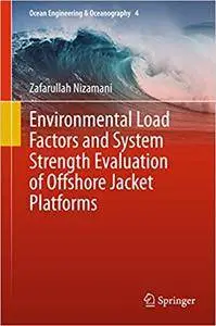 Environmental Load Factors and System Strength Evaluation of Offshore Jacket Platforms (Repost)