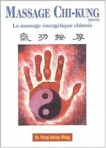 Massage Chi-kung (Qigong) : Le massage énergétique chinois